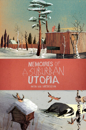 Buchcover Memoires of a Suburban Utopia | Anton van Hertbruggen | EAN 9783940304742 | ISBN 3-940304-74-3 | ISBN 978-3-940304-74-2