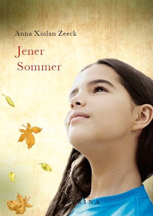 Buchcover Jener Sommer | Anna Xiulan Zeeck | EAN 9783940307316 | ISBN 3-940307-31-9 | ISBN 978-3-940307-31-6
