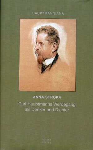 Buchcover Carl Hauptmanns Werdegang als Denker und Dichter | Anna Stroka | EAN 9783940310439 | ISBN 3-940310-43-3 | ISBN 978-3-940310-43-9