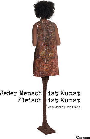Buchcover Jeder Mensch ist Kunst. Fleisch ist Kunst. | Jack Joblin | EAN 9783940320315 | ISBN 3-940320-31-5 | ISBN 978-3-940320-31-5