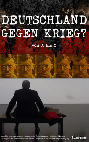 Buchcover Deutschland gegen Krieg? von A bis Z | Bob Joblin | EAN 9783940320919 | ISBN 3-940320-91-9 | ISBN 978-3-940320-91-9