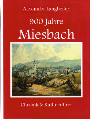 Buchcover 900 Jahre Miesbach | Alexander Langheiter | EAN 9783940324078 | ISBN 3-940324-07-8 | ISBN 978-3-940324-07-8