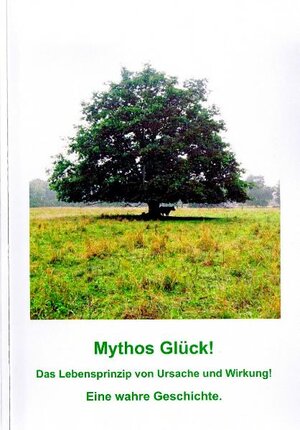 Buchcover Mythos Glück! Das Lebensprinzip von Ursache und Wirkung! | Rico Brauer | EAN 9783940332134 | ISBN 3-940332-13-5 | ISBN 978-3-940332-13-4