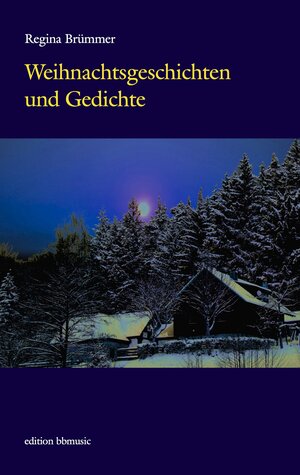 Buchcover Weihnachtsgeschichten und Gedichte | Regina Brümmer | EAN 9783940334015 | ISBN 3-940334-01-4 | ISBN 978-3-940334-01-5