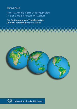 Buchcover Internationale Verrechnungspreise in der globalisierten Wirtschaft | Markus Keerl | EAN 9783940344410 | ISBN 3-940344-41-9 | ISBN 978-3-940344-41-0