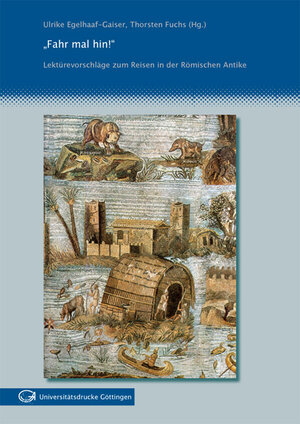 Buchcover "Fahr mal hin!" : Lektürevorschläge zum Reisen in der Römischen Antike  | EAN 9783940344700 | ISBN 3-940344-70-2 | ISBN 978-3-940344-70-0