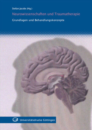 Buchcover Neurowissenschaften und Traumatherapie Grundlagen und Behandlungskonzepte  | EAN 9783940344991 | ISBN 3-940344-99-0 | ISBN 978-3-940344-99-1