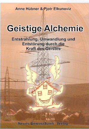 Buchcover Geistige Alchemie | Anne Hübner | EAN 9783940363008 | ISBN 3-940363-00-6 | ISBN 978-3-940363-00-8