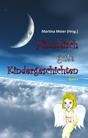 Buchcover Himmlisch gute Kindergeschichten, Band 4  | EAN 9783940367150 | ISBN 3-940367-15-X | ISBN 978-3-940367-15-0