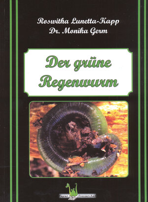 Buchcover Der grüne Regenwurm | Roswitha Lunetta-Kapp | EAN 9783940367501 | ISBN 3-940367-50-8 | ISBN 978-3-940367-50-1