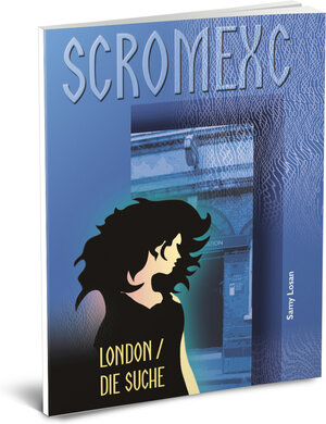 Buchcover Scromexc: London / Die Suche | Samy Losan | EAN 9783940367648 | ISBN 3-940367-64-8 | ISBN 978-3-940367-64-8