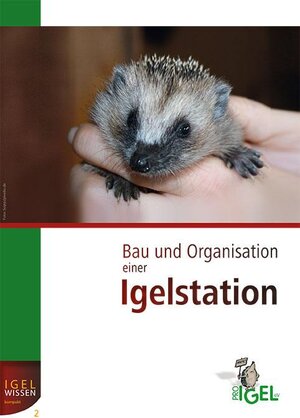 Buchcover Bau und Organisation einer Igelstation | Monika Neumeier | EAN 9783940377142 | ISBN 3-940377-14-7 | ISBN 978-3-940377-14-2