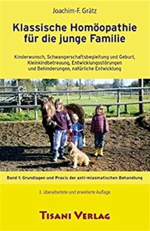 Buchcover Klassische Homöopathie für die junge Familie | Joachim F Grätz | EAN 9783940382054 | ISBN 3-940382-05-1 | ISBN 978-3-940382-05-4