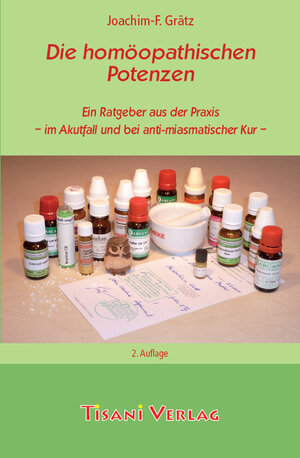 Buchcover Die homöopathischen Potenzen | Joachim F Grätz | EAN 9783940382115 | ISBN 3-940382-11-6 | ISBN 978-3-940382-11-5