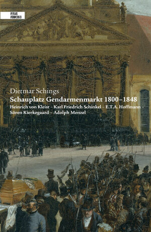 Buchcover Schauplatz Gendarmenmarkt 1800-1848 | Dietmar Schings | EAN 9783940384157 | ISBN 3-940384-15-1 | ISBN 978-3-940384-15-7