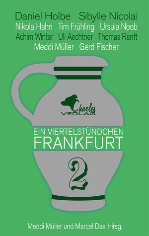 Buchcover Ein Viertelstündchen Frankfurt - Band 2 | Daniel Holbe | EAN 9783940387585 | ISBN 3-940387-58-4 | ISBN 978-3-940387-58-5