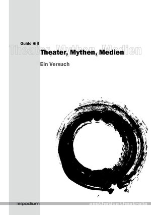 Buchcover Theater, Mythen, Medien | Guido Hiß | EAN 9783940388292 | ISBN 3-940388-29-7 | ISBN 978-3-940388-29-2