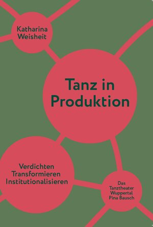 Buchcover Tanz in Produktion | Katharina Weisheit | EAN 9783940388834 | ISBN 3-940388-83-1 | ISBN 978-3-940388-83-4