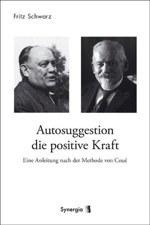 Buchcover Autosuggestion – die positive Kraft | Fritz Schwarz | EAN 9783940392060 | ISBN 3-940392-06-5 | ISBN 978-3-940392-06-0