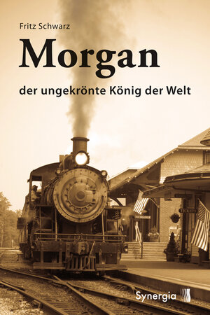 Buchcover E-Book - Morgan - der ungekrönte König der Welt | Fritz Schwarz | EAN 9783940392374 | ISBN 3-940392-37-5 | ISBN 978-3-940392-37-4