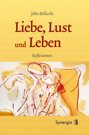 Buchcover Liebe, Lust und Leben | John Bellicchi | EAN 9783940392893 | ISBN 3-940392-89-8 | ISBN 978-3-940392-89-3