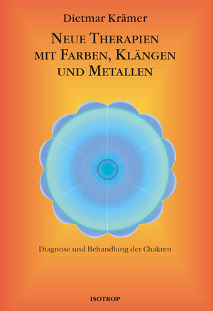 Buchcover Neue Therapien mit Farben, Klängen und Metallen | Krämer Dietmar | EAN 9783940395016 | ISBN 3-940395-01-3 | ISBN 978-3-940395-01-6