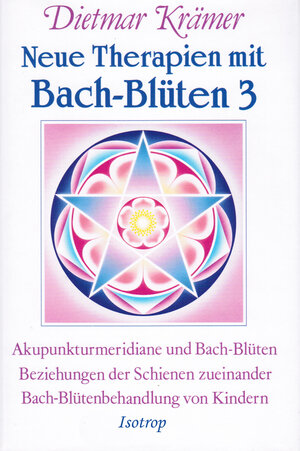 Buchcover Neue Therapien mit Bach-Blüten 3 | Dietmar Krämer | EAN 9783940395085 | ISBN 3-940395-08-0 | ISBN 978-3-940395-08-5