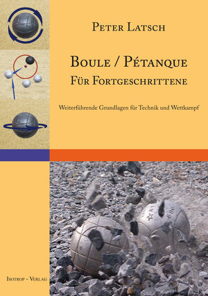 Buchcover Boule / Pétanque für Fortgeschrittene | Peter Latsch | EAN 9783940395139 | ISBN 3-940395-13-7 | ISBN 978-3-940395-13-9
