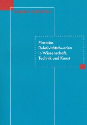 Buchcover Einsteins Relativitätstheorien in Wissenschaft, Technik und Kunst  | EAN 9783940396396 | ISBN 3-940396-39-7 | ISBN 978-3-940396-39-6
