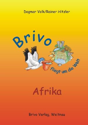 Buchcover Brivo fliegt um die Welt - Afrika | Rainer Hitzler | EAN 9783940409508 | ISBN 3-940409-50-2 | ISBN 978-3-940409-50-8