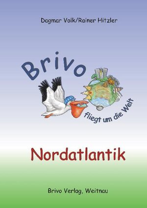 Buchcover Brivo fliegt um die Welt - Nordatlantik | Rainer Hitzler | EAN 9783940409515 | ISBN 3-940409-51-0 | ISBN 978-3-940409-51-5