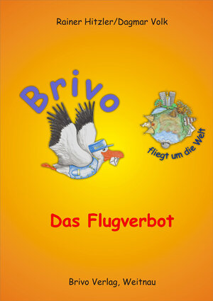 Buchcover Brivo fliegt um die Welt - Das Flugverbot | Rainer Hitzler | EAN 9783940409522 | ISBN 3-940409-52-9 | ISBN 978-3-940409-52-2