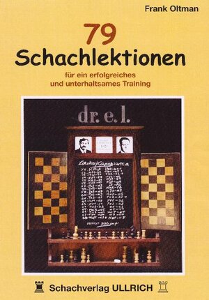 Buchcover 79 Schachlektionen | Frank Oltman | EAN 9783940417008 | ISBN 3-940417-00-9 | ISBN 978-3-940417-00-8