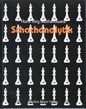 Buchcover Schachanalytik | Hans Jörg Matheiowetz | EAN 9783940417305 | ISBN 3-940417-30-0 | ISBN 978-3-940417-30-5