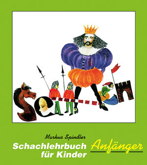 Buchcover Schachlehrbuch für Kinder - Anfänger | Markus Spindler | EAN 9783940417633 | ISBN 3-940417-63-7 | ISBN 978-3-940417-63-3