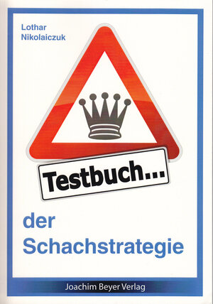 Buchcover Testbuch der Schachstrategie | Lothar Nikolaiczuk | EAN 9783940417701 | ISBN 3-940417-70-X | ISBN 978-3-940417-70-1