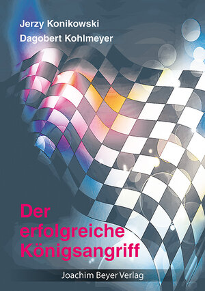 Buchcover Der erfolgreiche Königsangriff | Jerzy Konikowski | EAN 9783940417817 | ISBN 3-940417-81-5 | ISBN 978-3-940417-81-7