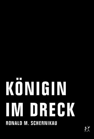 Buchcover Königin im Dreck | Ronald M Schernikau | EAN 9783940426345 | ISBN 3-940426-34-2 | ISBN 978-3-940426-34-5