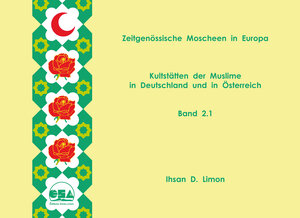 Buchcover Zeitgenössische Moscheen in Europa / Mosquées contemporaines en Europe / Contemporary mosques in Europe | Ihsan D. Limon | EAN 9783940428042 | ISBN 3-940428-04-3 | ISBN 978-3-940428-04-2