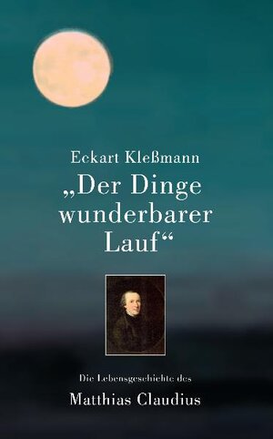 Buchcover "Der Dinge wunderbarer Lauf" | Eckart Kleßmann | EAN 9783940431134 | ISBN 3-940431-13-3 | ISBN 978-3-940431-13-4