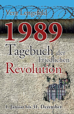 Buchcover 1989 | Vera Lengsfeld | EAN 9783940431158 | ISBN 3-940431-15-X | ISBN 978-3-940431-15-8