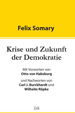 Buchcover Krise und Zukunft der Demokratie | Felix Somary | EAN 9783940431196 | ISBN 3-940431-19-2 | ISBN 978-3-940431-19-6