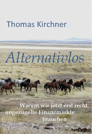 Buchcover Alternativlos | Thomas Kirchner | EAN 9783940431585 | ISBN 3-940431-58-3 | ISBN 978-3-940431-58-5