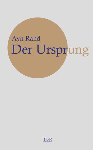 Buchcover Der Ursprung | Ayn Rand | EAN 9783940431660 | ISBN 3-940431-66-4 | ISBN 978-3-940431-66-0