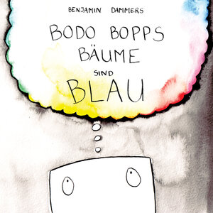 Buchcover Bodo Bopps Bäume sind blau | Benjamin Dammers | EAN 9783940434036 | ISBN 3-940434-03-5 | ISBN 978-3-940434-03-6