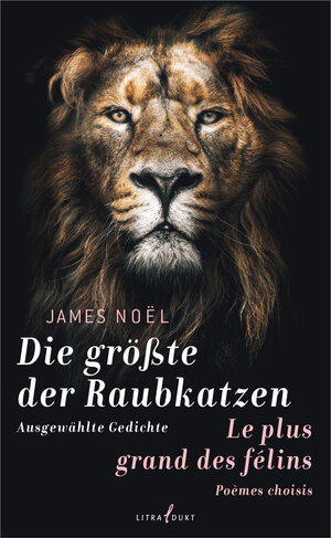 Buchcover Die größte der Raubkatzen. Le plus grand des félins | James Noël | EAN 9783940435255 | ISBN 3-940435-25-2 | ISBN 978-3-940435-25-5