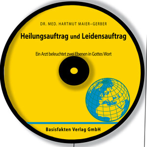 Buchcover Heilungsauftrag und Leidensauftrag | Hartmut Maier-Gerber | EAN 9783940438027 | ISBN 3-940438-02-2 | ISBN 978-3-940438-02-7