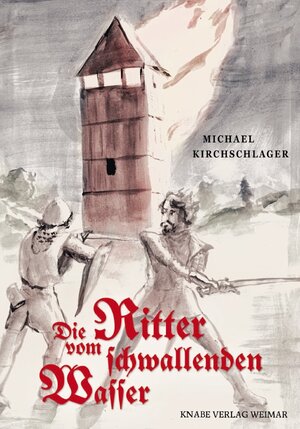 Buchcover Die Ritter vom schwallenden Wasser | Michael Kirchschlager | EAN 9783940442499 | ISBN 3-940442-49-6 | ISBN 978-3-940442-49-9