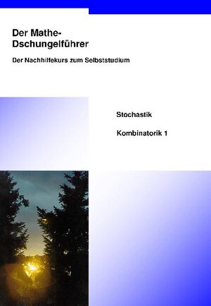 Buchcover Der Mathe-Dschungelführer Stochastik Kombinatorik 1 | Thomas Kusserow | EAN 9783940445209 | ISBN 3-940445-20-7 | ISBN 978-3-940445-20-9