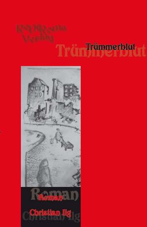 Buchcover Trümmerblut | Christian Ilg | EAN 9783940450517 | ISBN 3-940450-51-0 | ISBN 978-3-940450-51-7